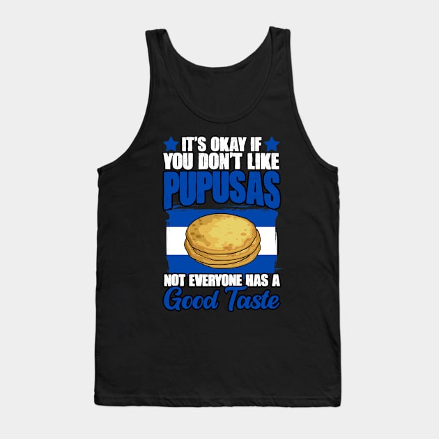 It's Okay If You Don't Like Funny Pupusas Salvadorenas Lover Tank Top by sBag-Designs